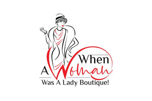 When A Woman Was A Lady Boutique