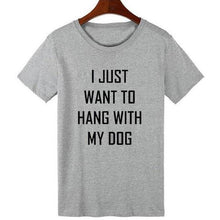 Load image into Gallery viewer, Hang With My Dog Tee