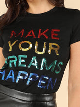 Load image into Gallery viewer, Dreams Happen Sequin T-shirt